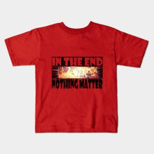 In the End Kids T-Shirt